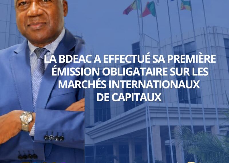 La BDEAC diversifie ses financements avec sa première émission obligataire internationale